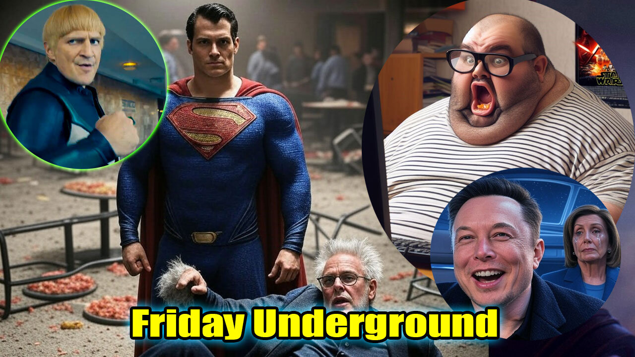 Friday Underground! Elon Upsetting Congress, Superman Fans Boys Mixed Reactions and more!