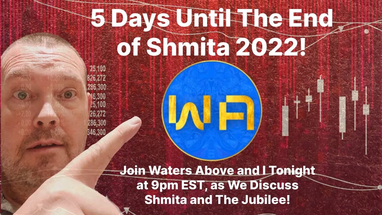 Day 5 Countdown to The End of Shmita 2022 with Special Guest Waters Above Crypto!
