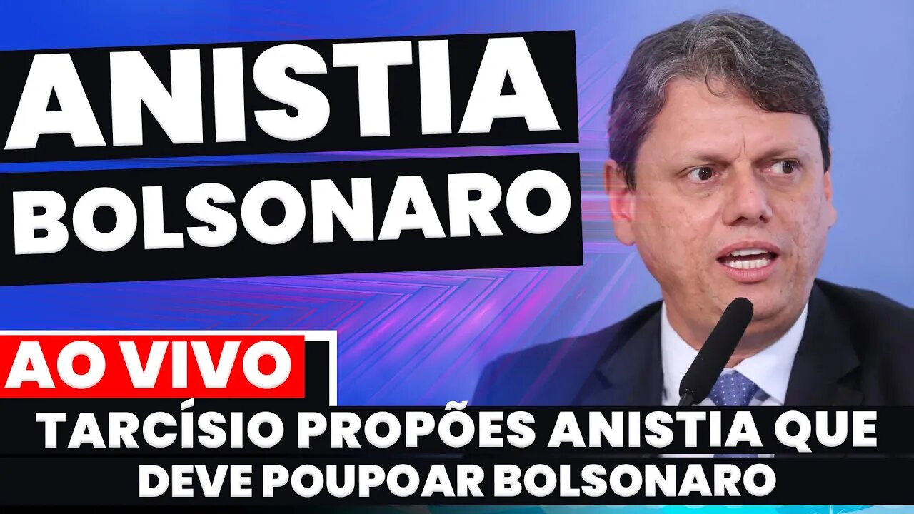 🚨AGORA: Tarcísio propõe anistia que pode poupar Jair Bolsonaro de multas + As últimas notícias