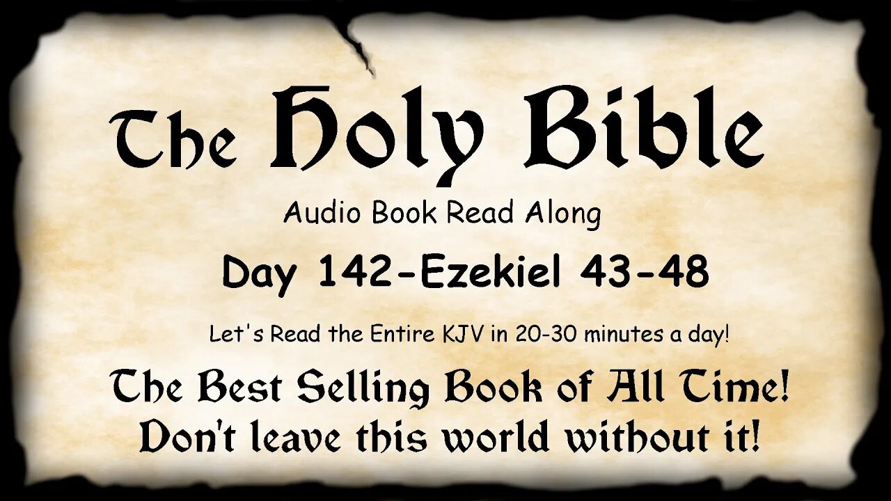 Midnight Oil in the Green Grove. DAY 142 - EZEKIEL 43-48 KJV Bible Audio Book Read Along