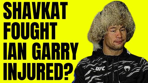 SHAVKAT RAKHMONOV INJURED BEFORE IAN GARRY FIGHT