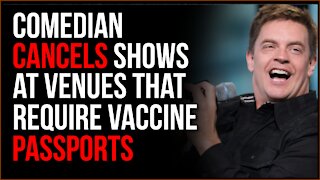 Comedian Cancels Shows At Venues Requiring Vaccine Passports, Showing Actual Principles