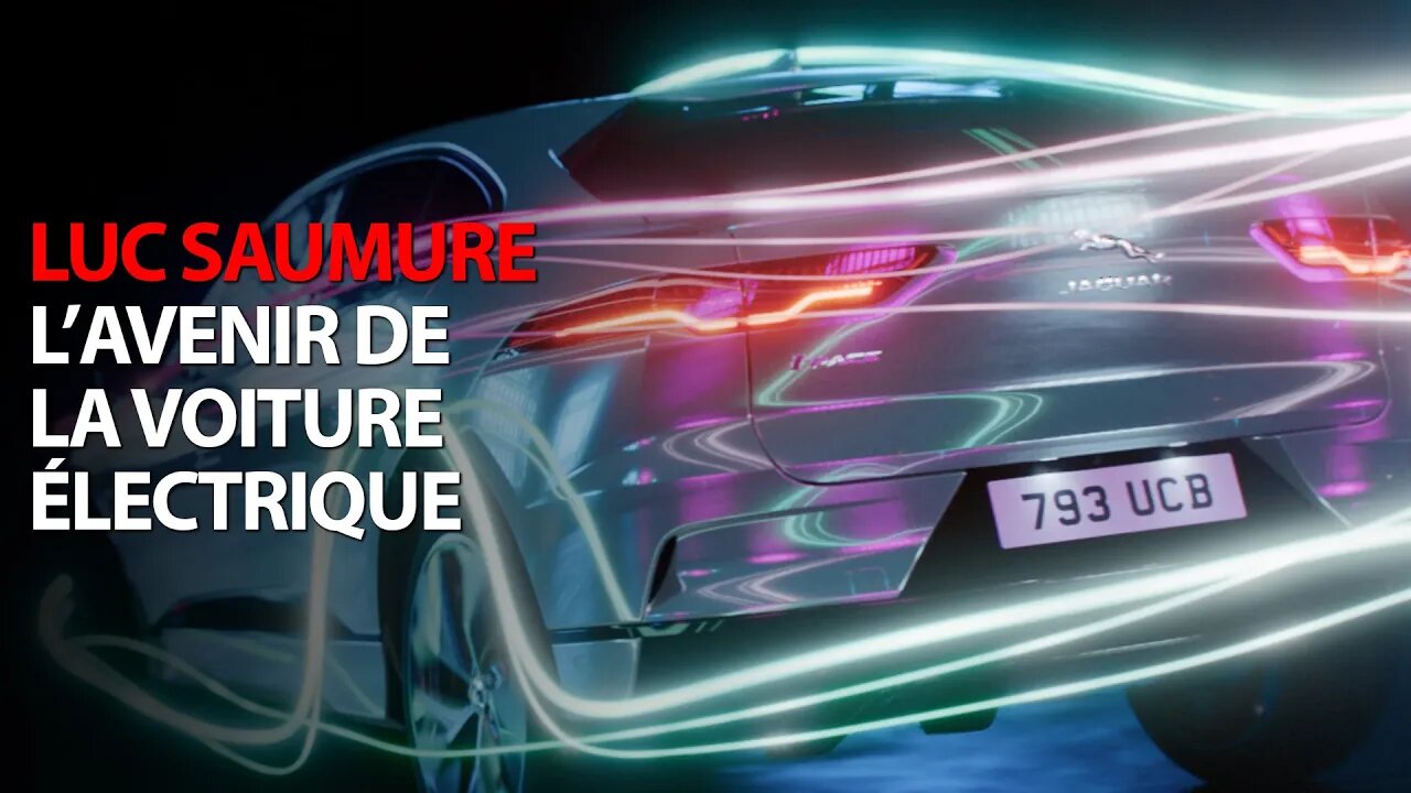ÉCOLOGIE - LUC SAUMURE - L'AVENIR DE LA VOITURE ÉLECTRIQUE