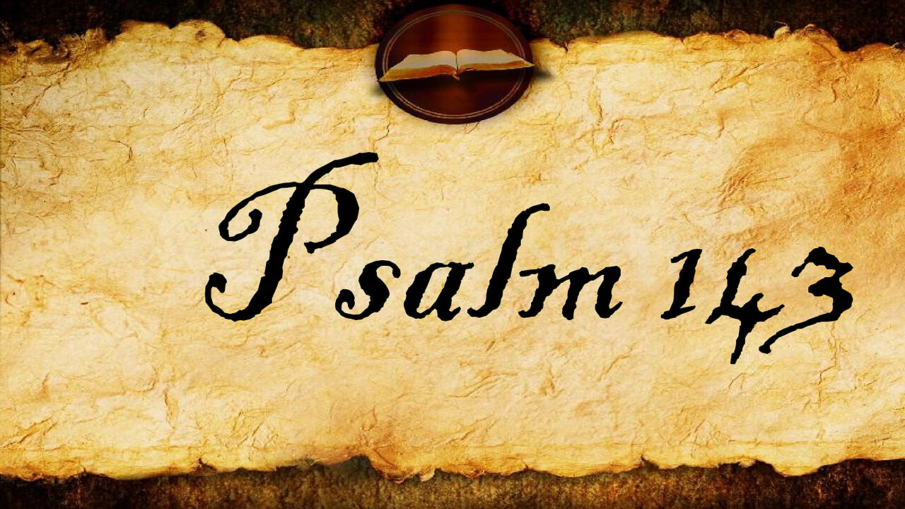 Psalm 143 | KJV Audio (With Text)