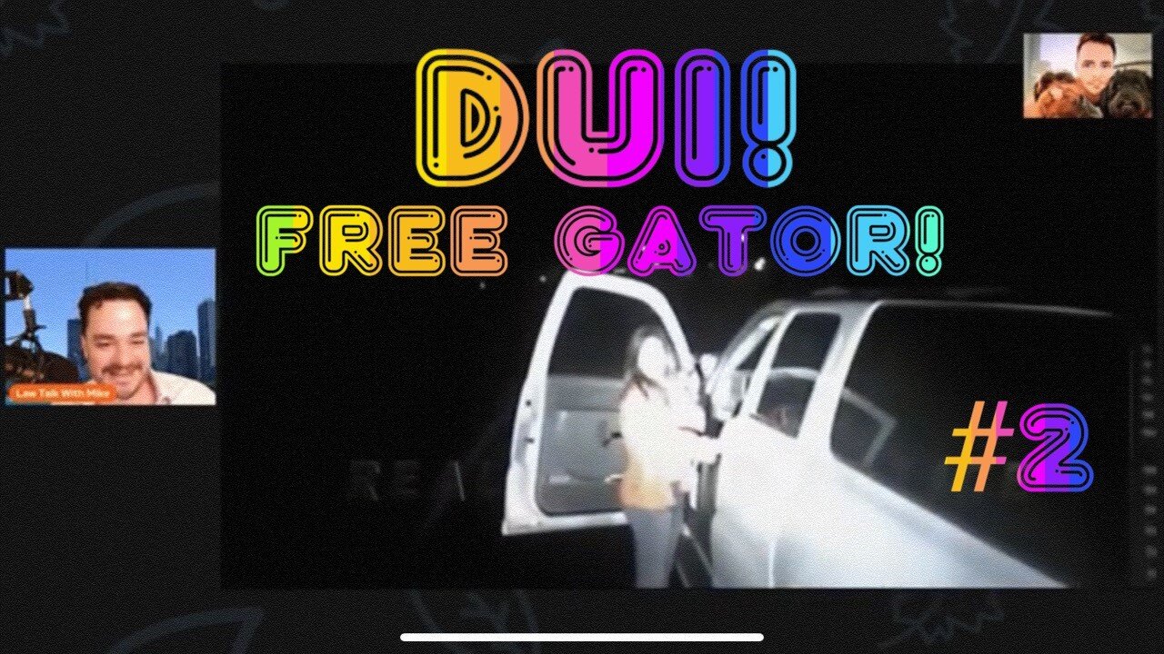 DUI #2 Free Gator!