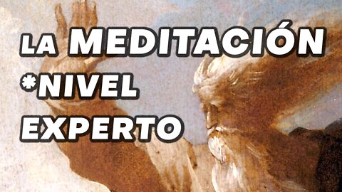 La Meditación: Nivel Avanzado