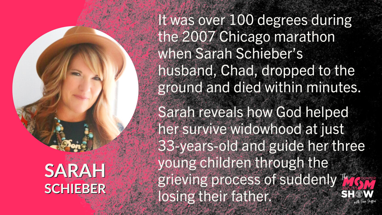 Ep. 192 - Sarah Schieber Focuses on God’s Goodness After Sudden Death of Husband and Father of Three