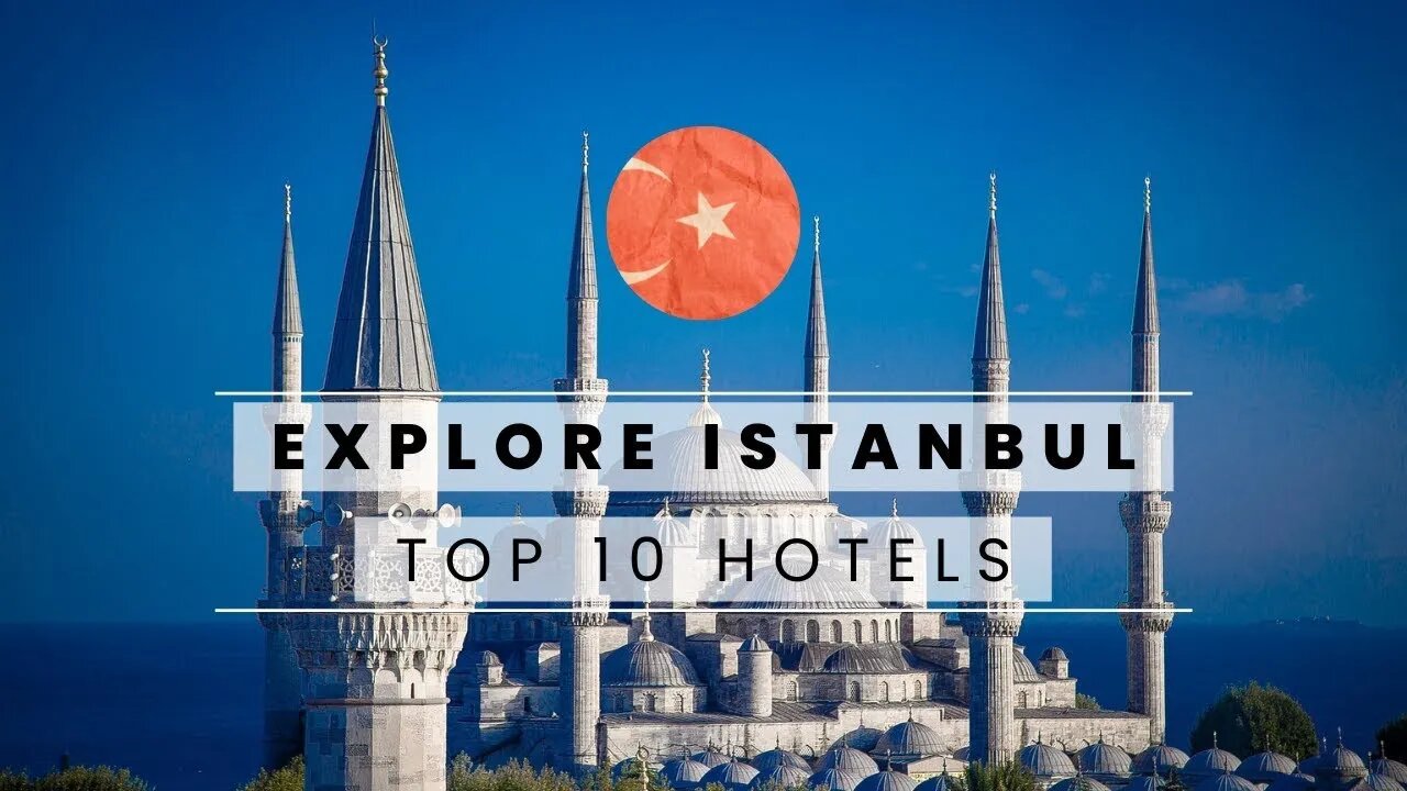 Top 10 Hotels In Istanbul Turkey