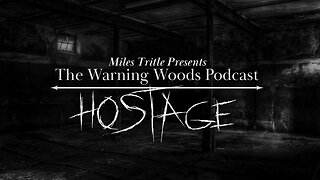 HOSTAGE | Scary Story | The Warning Woods Horror Podcast