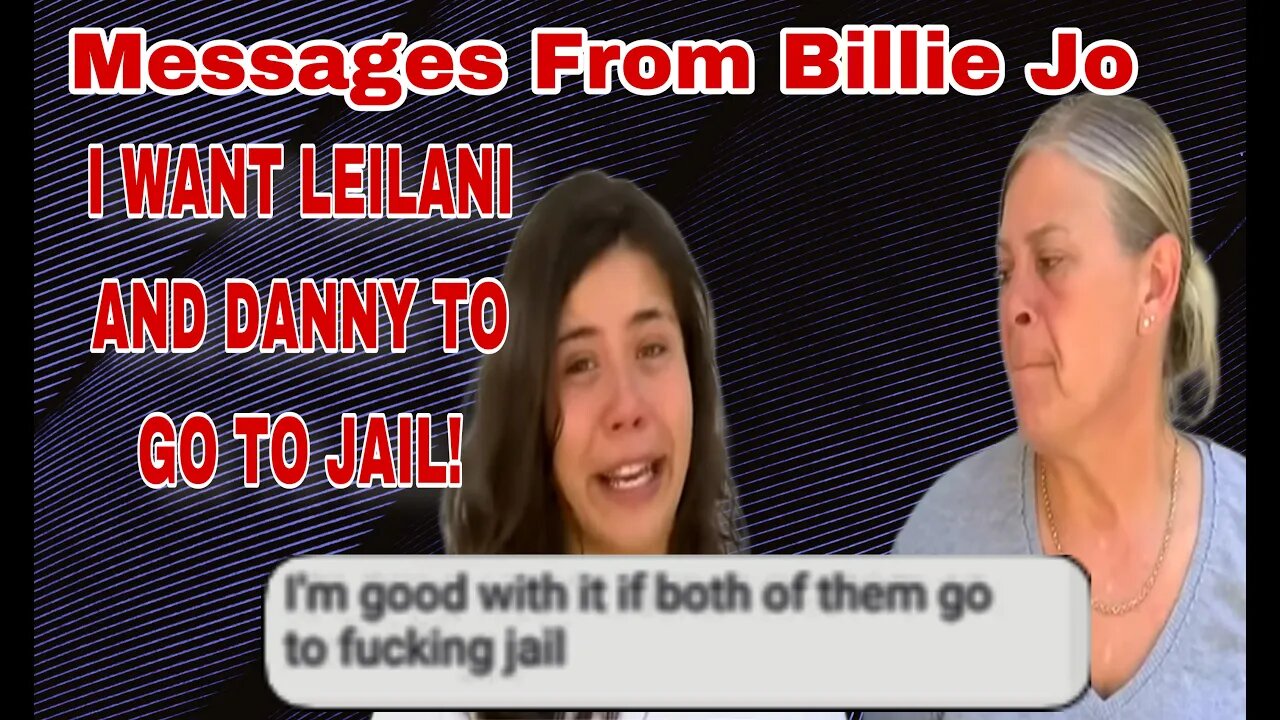 Messages Between Billie Jo Howell & Youtuber Released! BJ Says She Wants Leilani To Go To Jail!