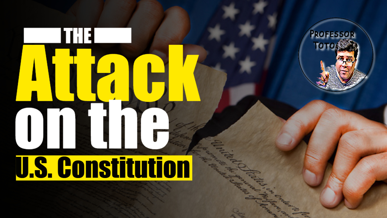 LIVE CLASS with Professor TOTO "The Attack on the US Constitution"