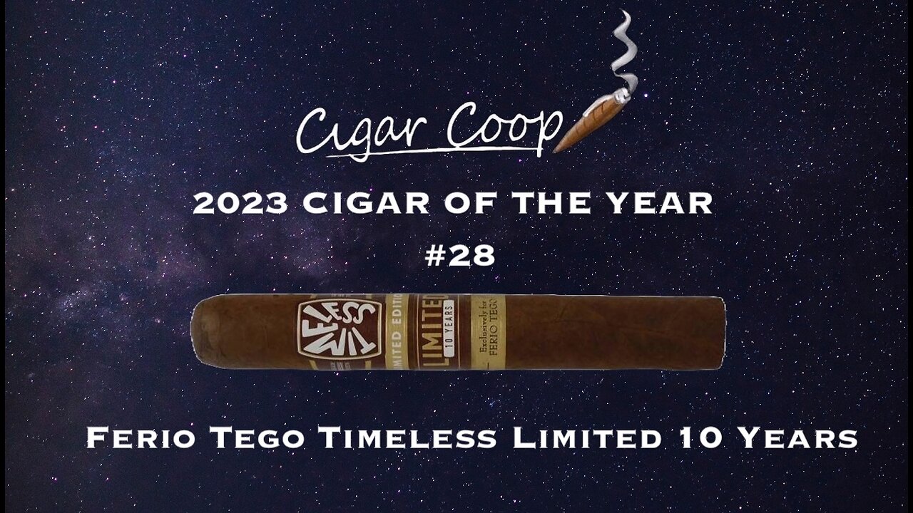 2023 Cigar of the Year Countdown (Coop’s List): #28: Ferio Tego Timeless Limited 10 Years