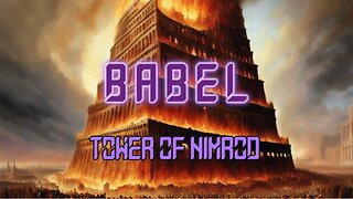 Babel- The Tower of Nimrod