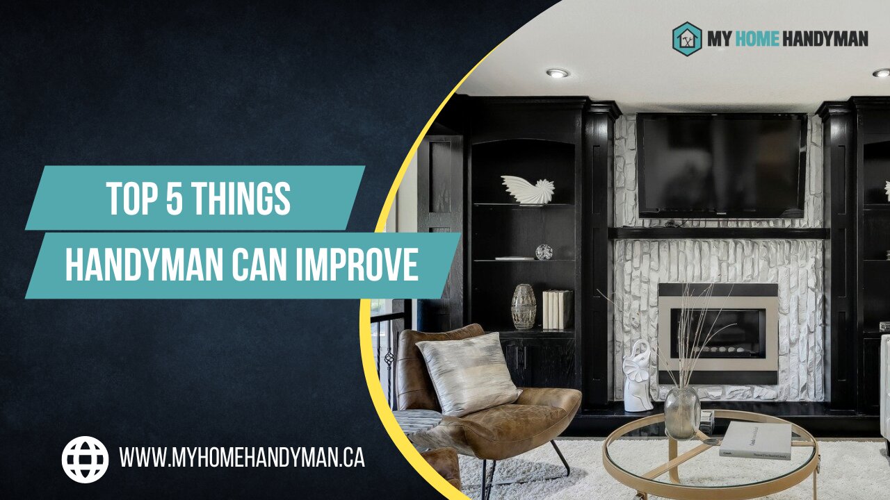 Top 5 Things a Handyman Can Improve in Your Calgary Home