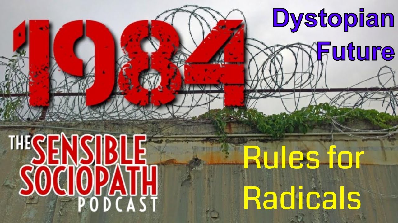 Ep 076: Rules for Radicals Book Review Leads to Orwells Dystopian Future