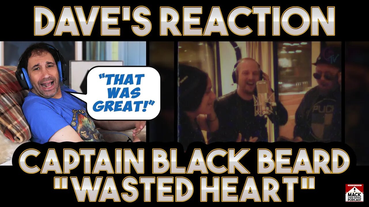 Dave's Reaction: Captain Black Beard — Wasted Heart