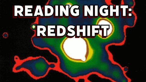 Reading Night 20: Redshift Pt 3