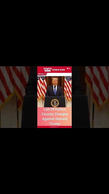 List Of Fulton County Charges Against Donald Trump-World-Wire #shorts