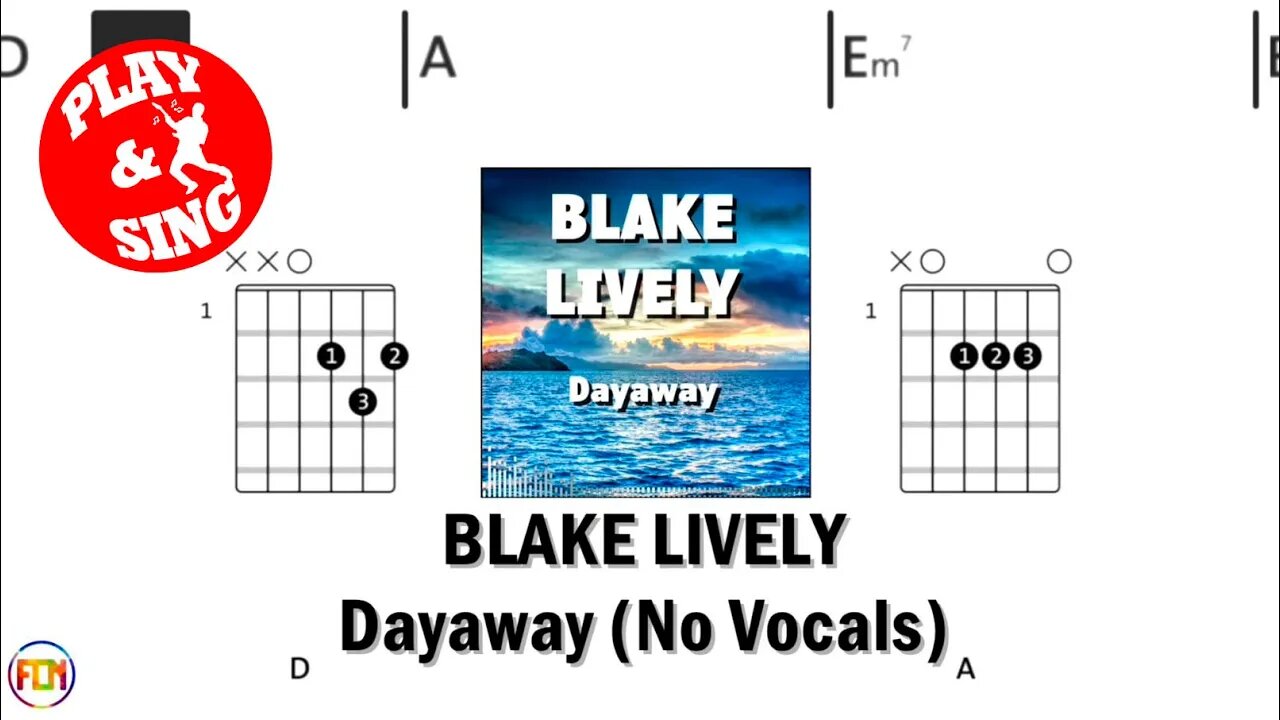 BLAKE LIVELY Dayaway FCN GUITAR CHORDS & LYRICS NO VOCALS