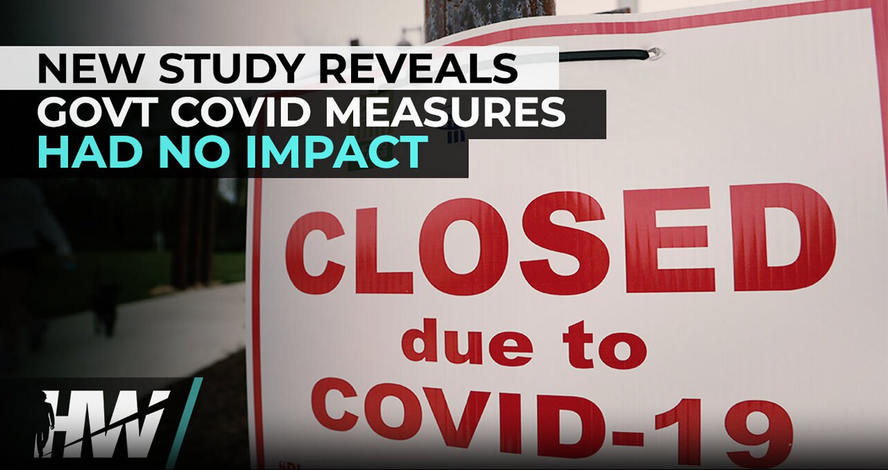 NEW STUDY REVEALS GOVT COVID MEASURES HAD NO IMPACT