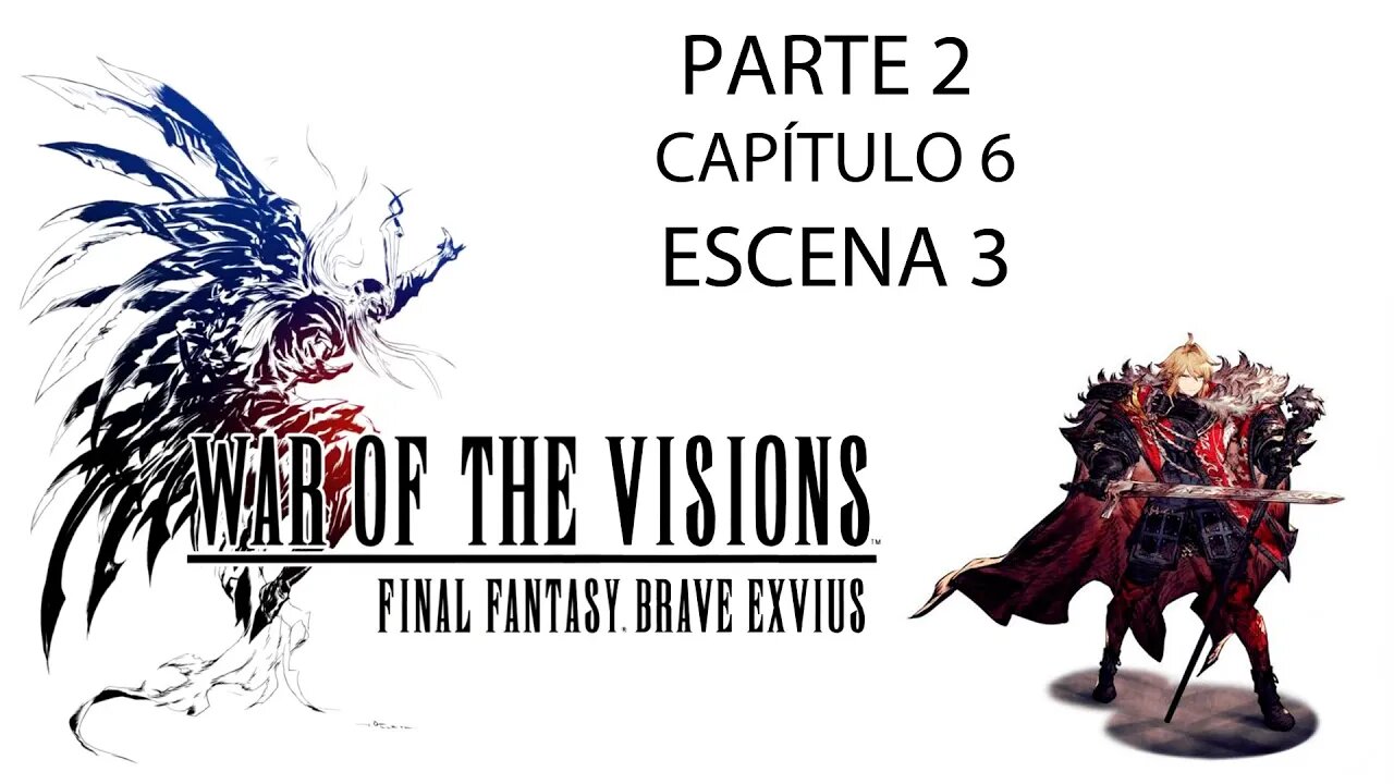 War of the Visions FFBE Parte 2 Capítulo 6 Escena 3 (Sin gameplay)