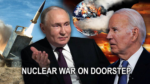 Nuclear War Imminent - Russia Says They'll Use Nukes if Ukraine Strikes With US Weapons