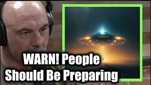 Joe Rogan WARNING UFO - People Should Be Preparing