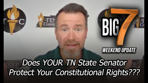 Does YOUR TN State Senator Protect Your Constitutional Rights??? TennCon BIG 7️⃣ Weekend Digest