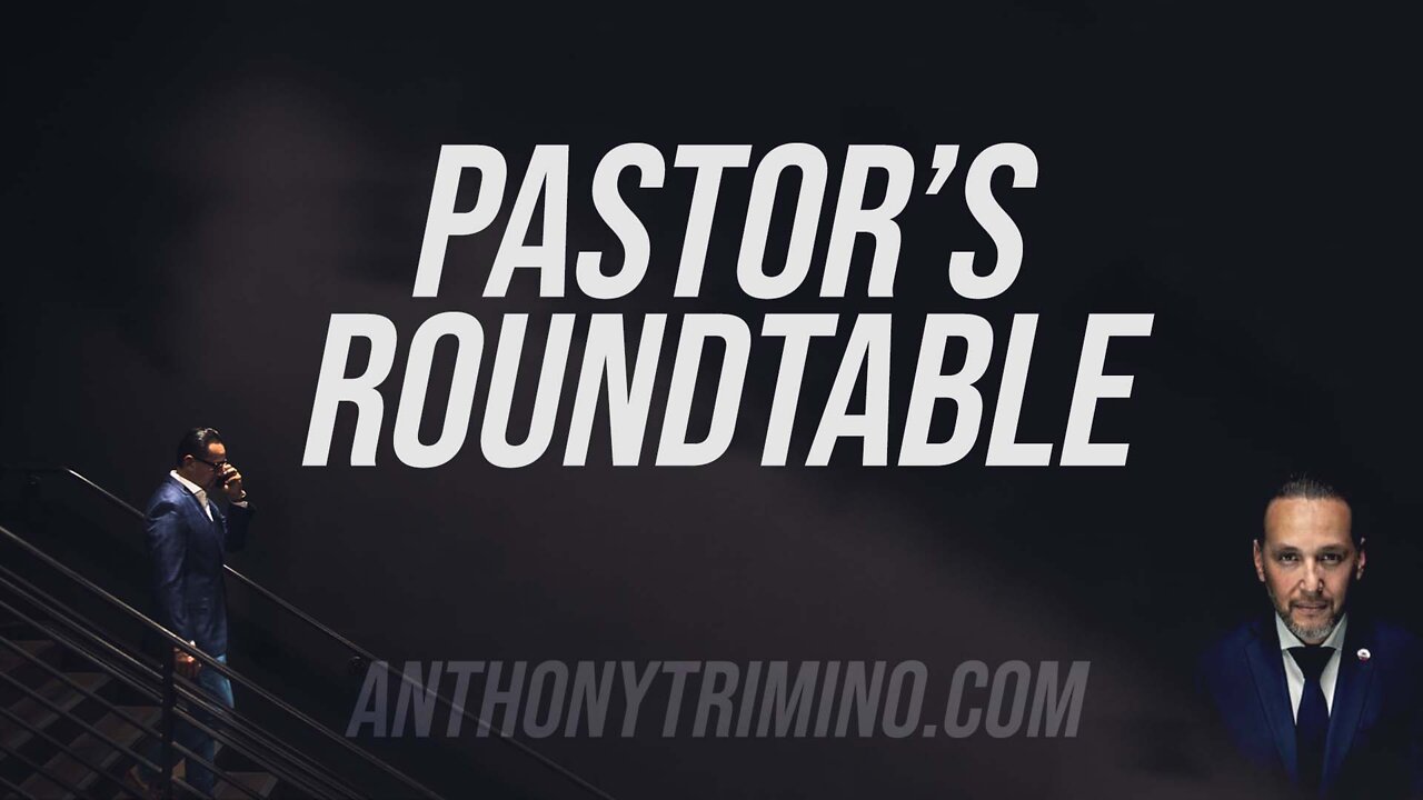 Pastor's Roundtable // LIVE with Anthony Trimino