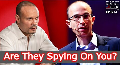 Are They Spying On You? - Dan Bongino Show 5/23/22