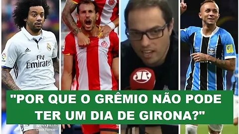 "Por que o GRÊMIO não pode ter um dia de Girona contra o REAL?"