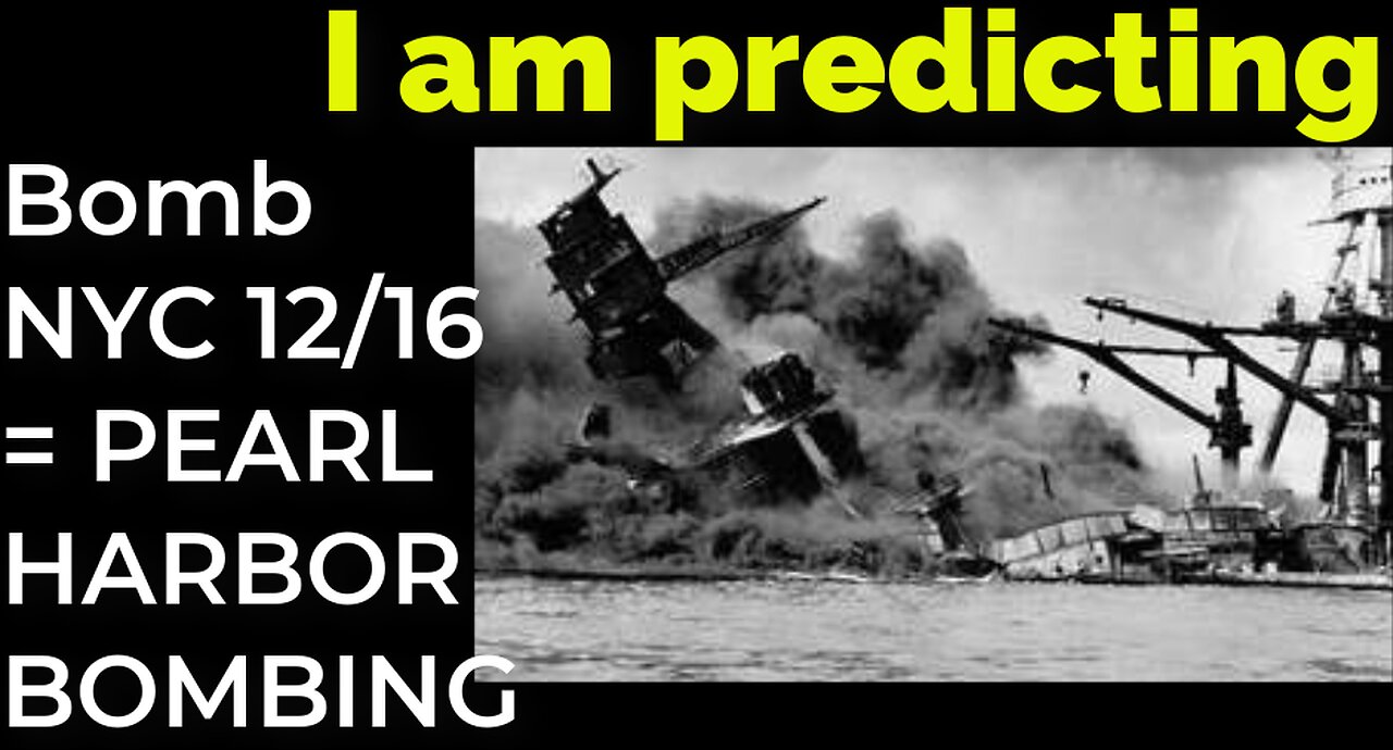 I am predicting: Dirty bomb in NYC on Dec 16 = PEARL HARBOR BOMBING prophecy