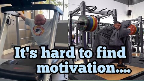 It's hard to find motivation