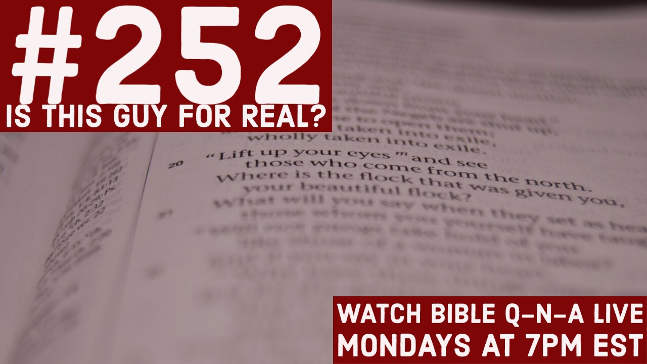 Bible Q-n-A #252: Is This Guy For Real?