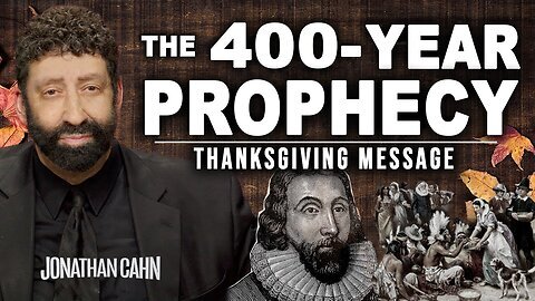 Jonathan Cahn Sermon: The 400-Year Prophecy | Thanksgiving Message! - 11/23/24