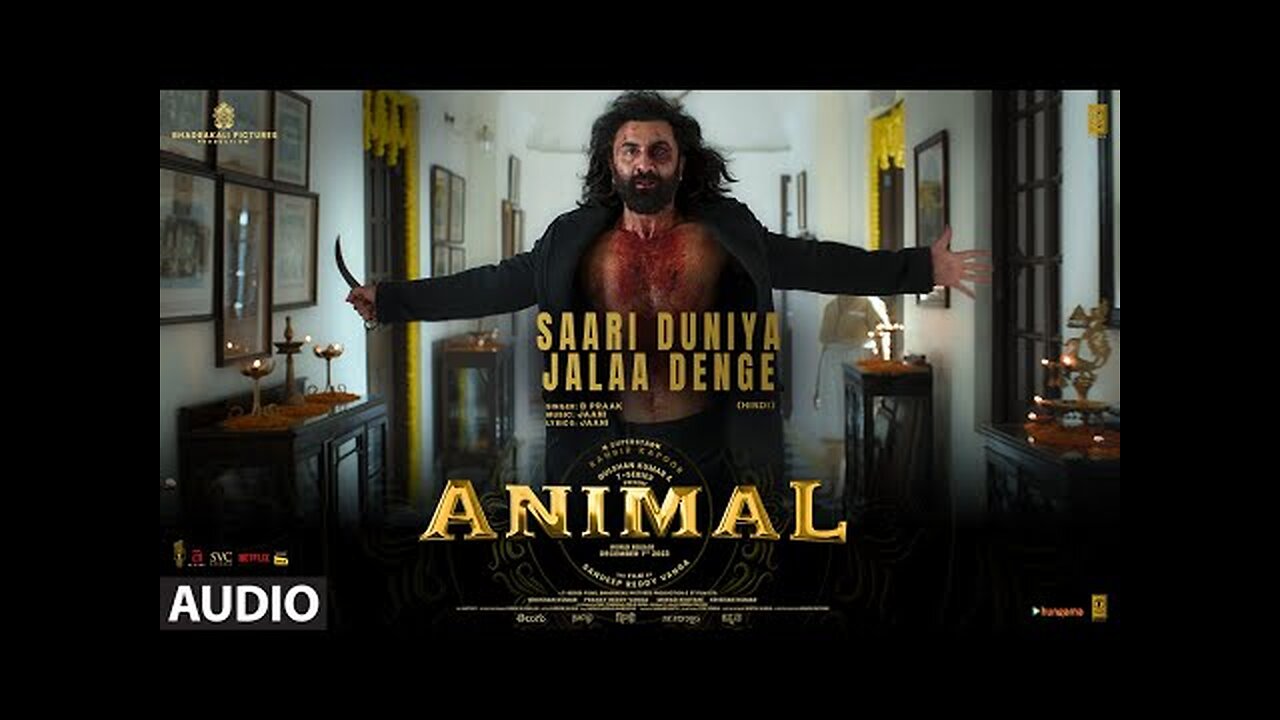 Saari_Duniya_Jalaa_Denge_Extended_Full_Song__Ranbir_K,Anil_K,Bobby_B_Sandeep_B_Praak,Jaani_Bhushan_K