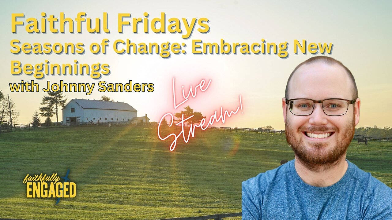 Embracing New Beginnings: Faithful Fridays LIVE