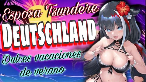 ASMR ROLEPLAY 🌴 Vacaciones de Verano con tu ESPOSA Tsundere 😏 Deutschland Azur Lane