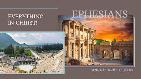 Ephesians - 1:1-11 Everything in Christ!