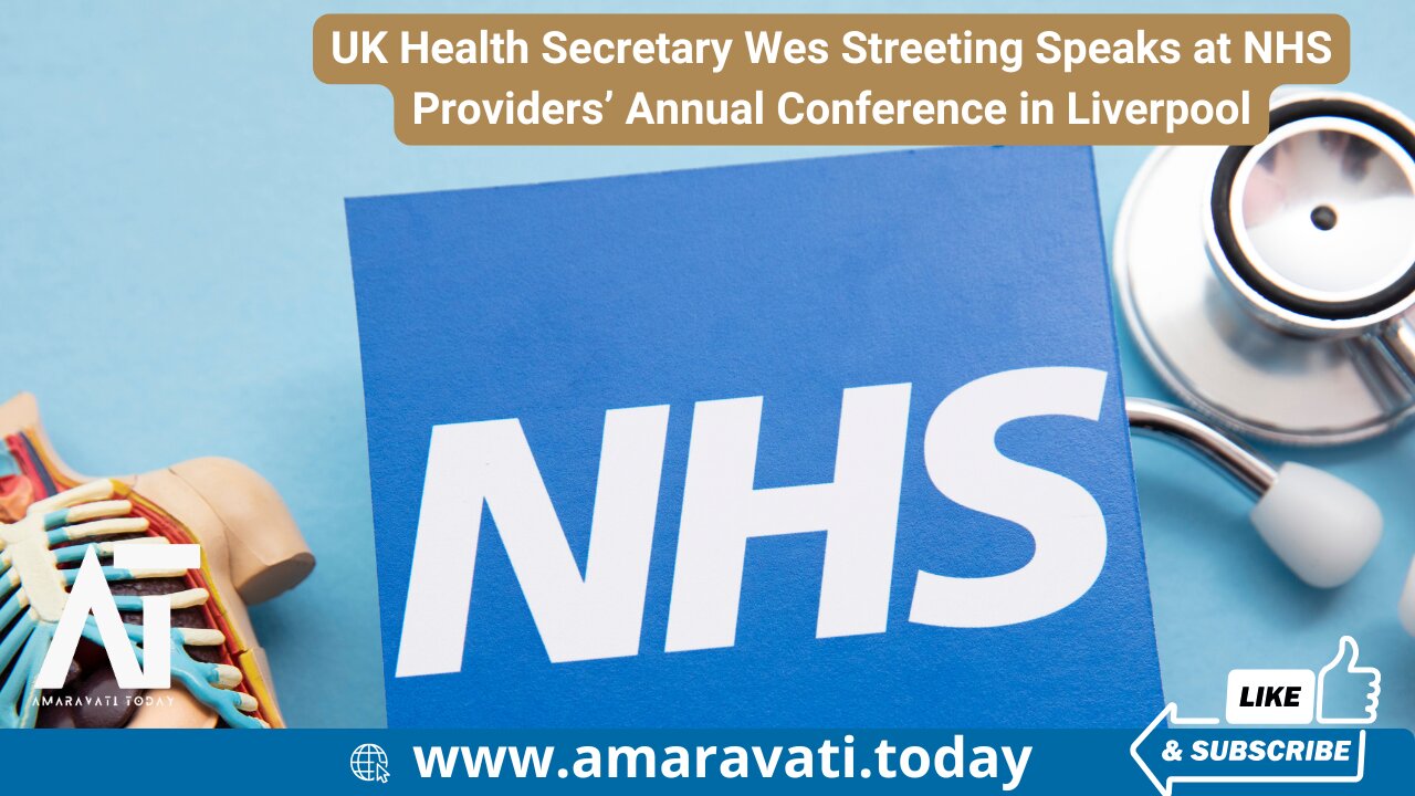 UK Health Secretary Wes Streeting Speaks at NHS Providers | Annual Conference in Liverpool