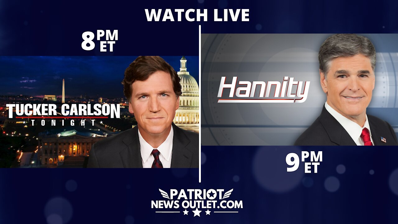 🔴 WATCH LIVE | Patriot News Outlet | Tucker Carlson Tonight, Hannity, Live | 8PM - 10PM ET | 10/20/2021