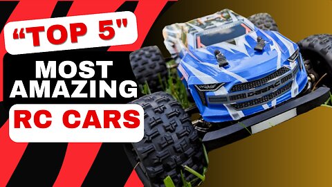 Top 5 Most Awesome RC Cars