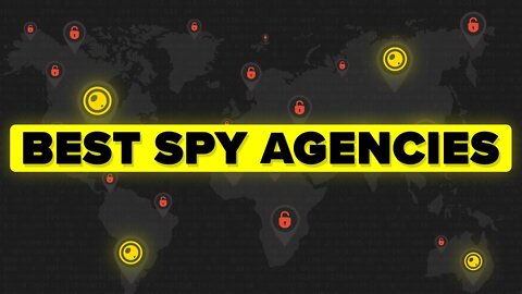 Which Are the Best Spy Agencies in the World