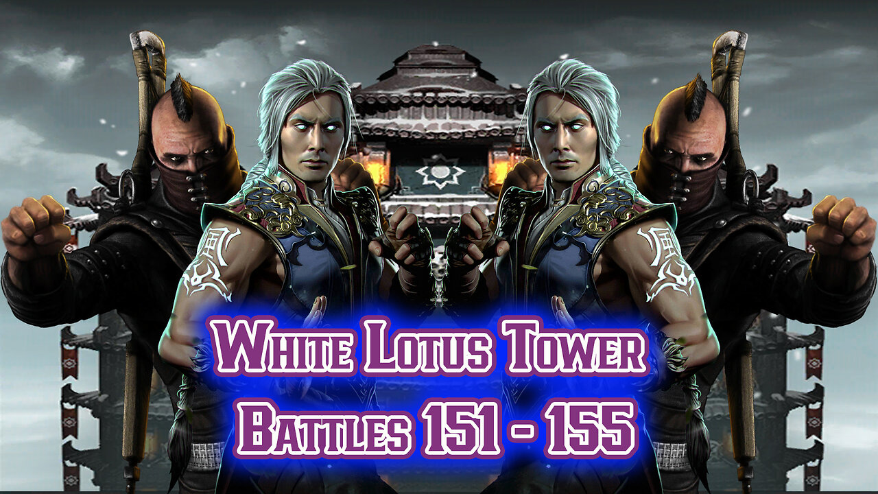 MK Mobile. White Lotus Tower Battles 151 - 155