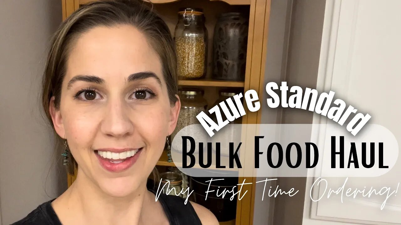 Azure Standard Haul | Build A Food Supply with Bulk Foods | My First Azure Order