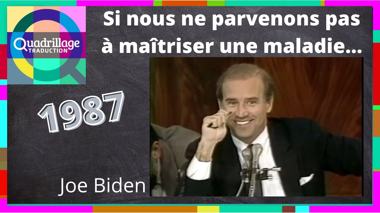 Si nous ne parvenons pas à maîtriser une maladie... Joe Biden (1987)