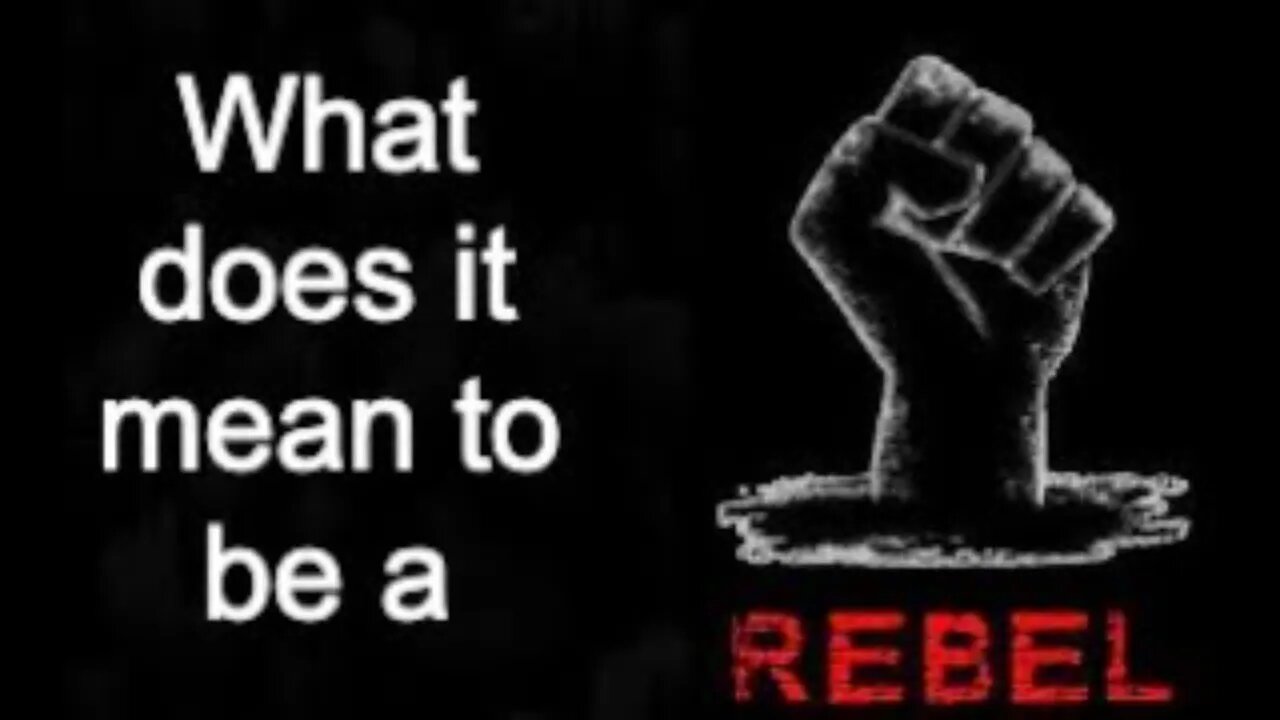 What it Means to Be a Rebel