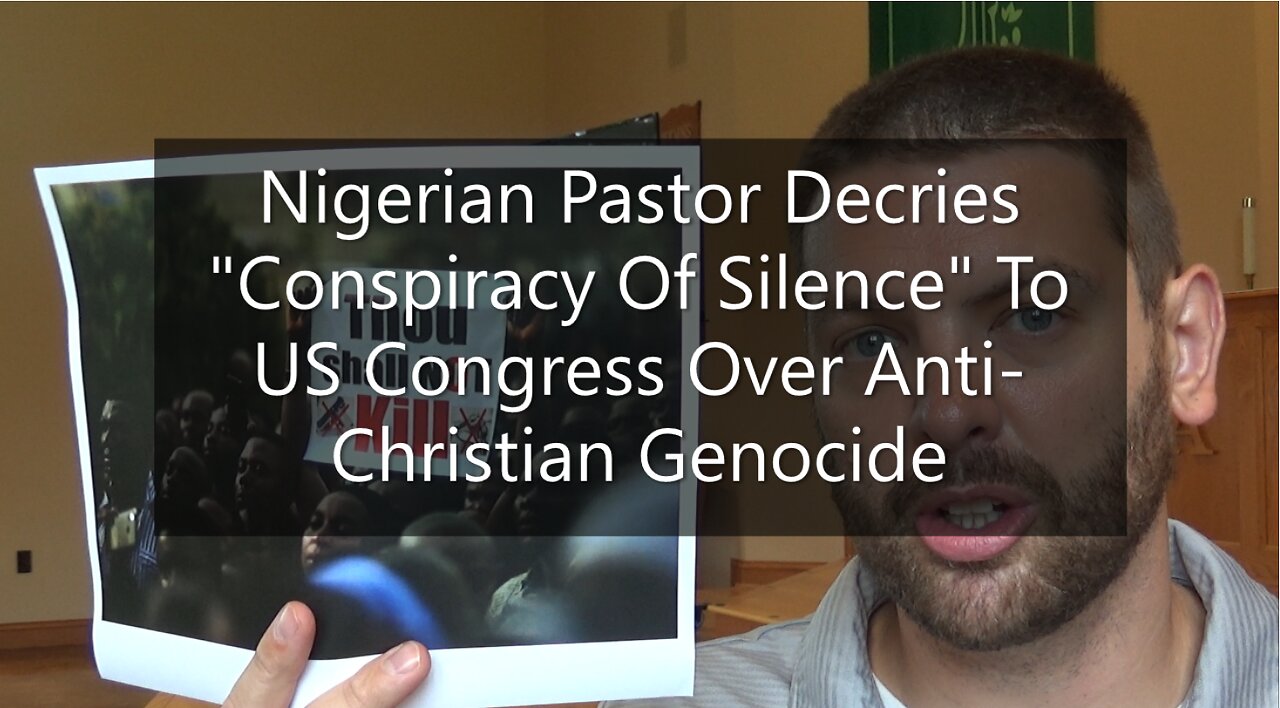 Nigerian Pastor Decries "Conspiracy Of Silence" To US Congress Over Anti-Christian Genocide