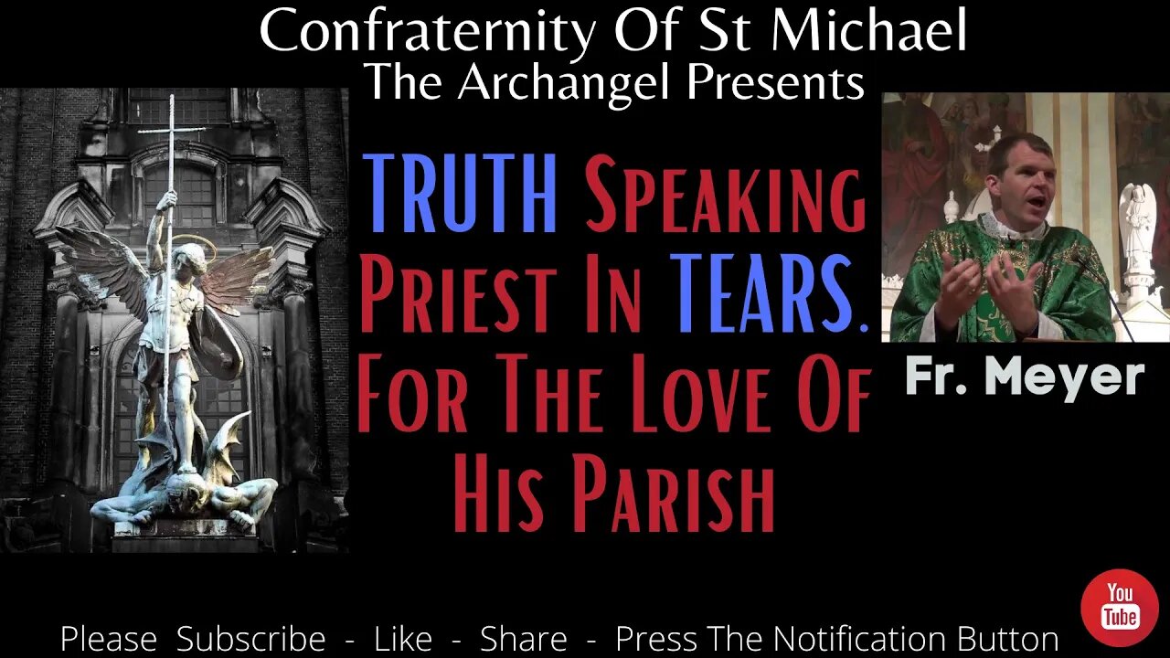 Fr. Meyer - Truth Speaking Priest In TEARS. For The Love Of His Parish. 4th July 2021 Sermon J.M.001