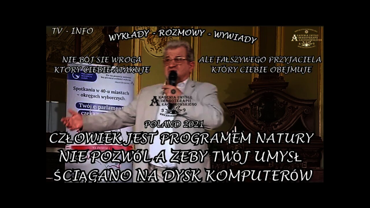 CZŁOWIEK JEST PROGRAMEM NATURY , NIE BÓJ SIĘ WROGA KTÓRY CIEBIE ATAKUJE, ALE FAŁSZYWEGO /2021TV INFO